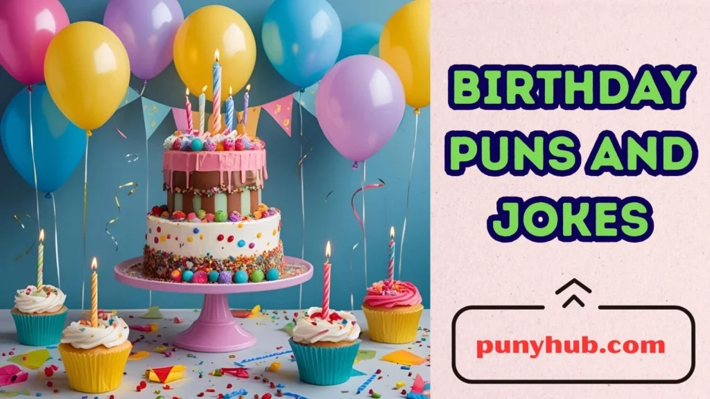 Birthday Puns That Bring