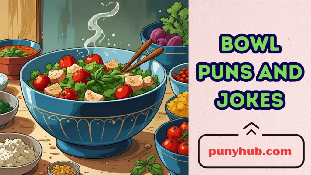 Bowl Puns for Cooking