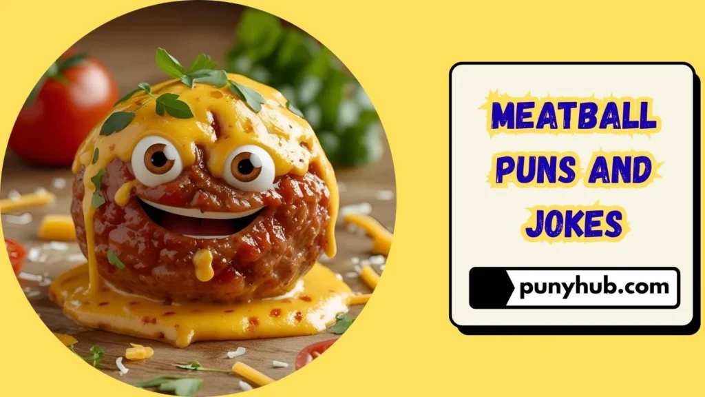 Cheesy Meatball Puns