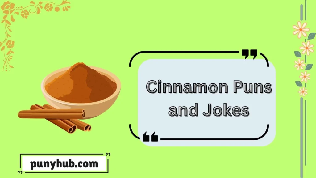 Cinnamon Puns and jokes for Instagram 
