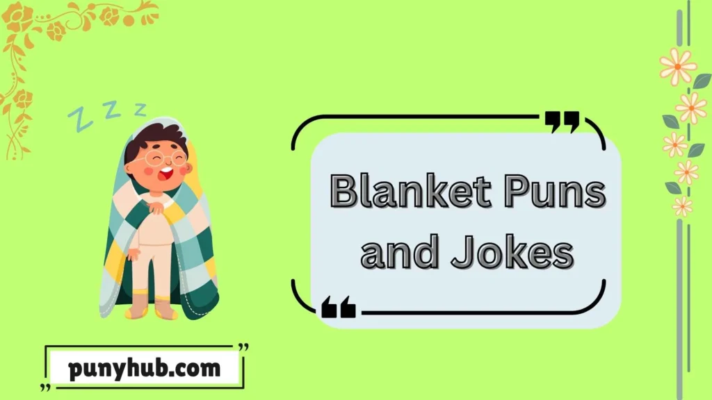 Cozy Puns and jokes for Blanket Lovers