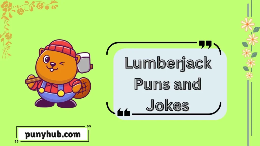 Cute Lumberjack Puns and jokes for Couples