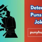 Detective Puns and Jokes