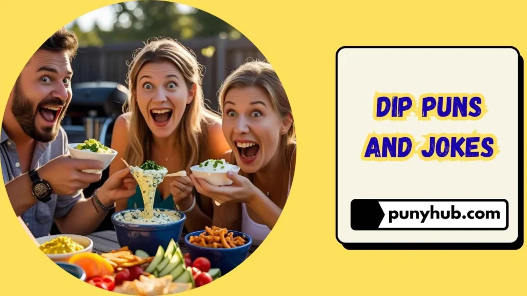 Dip Puns and Jokes