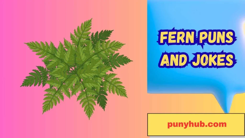 Fern Puns and Jokes