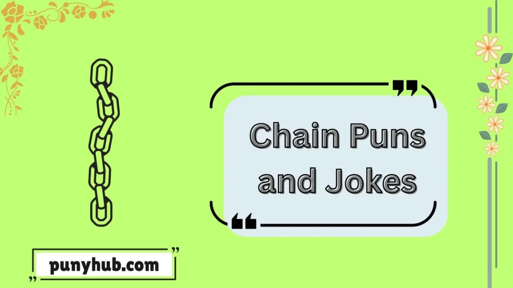 Funny Chain puns and Jokes
