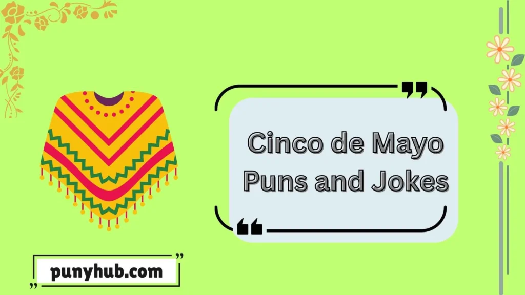 Funny Cinco de Mayo Puns for Captions