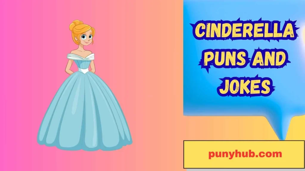 Funny Cinderella Puns