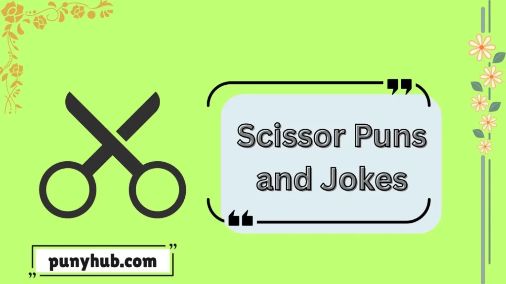 Funny Haircut Scissor Puns and jokes