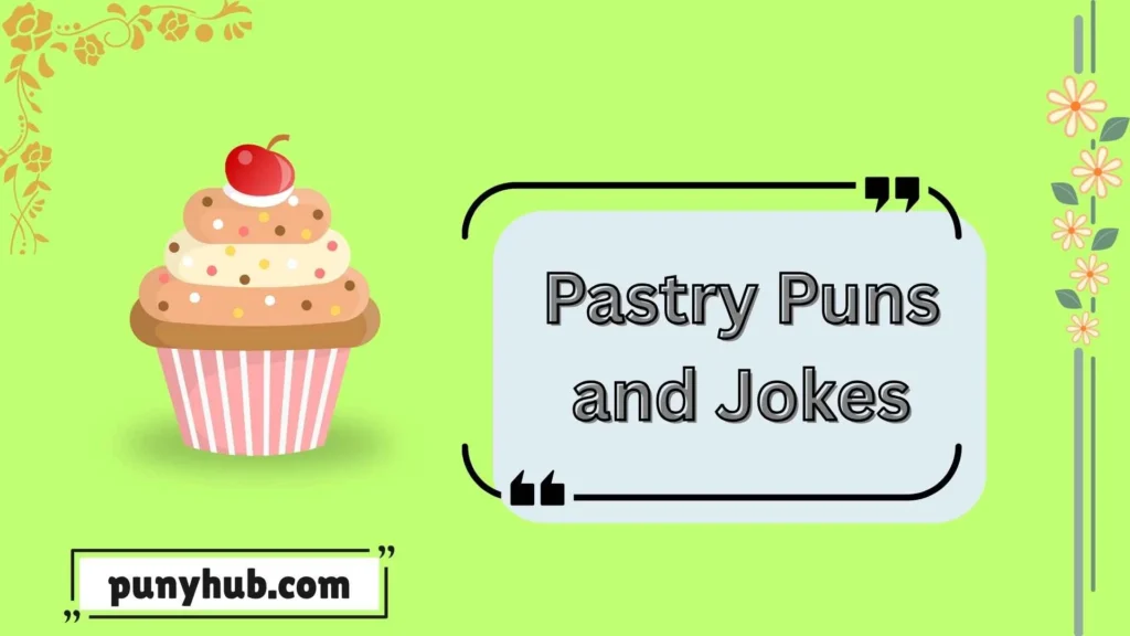 Funny Pastry Puns and jokes for Instagram
