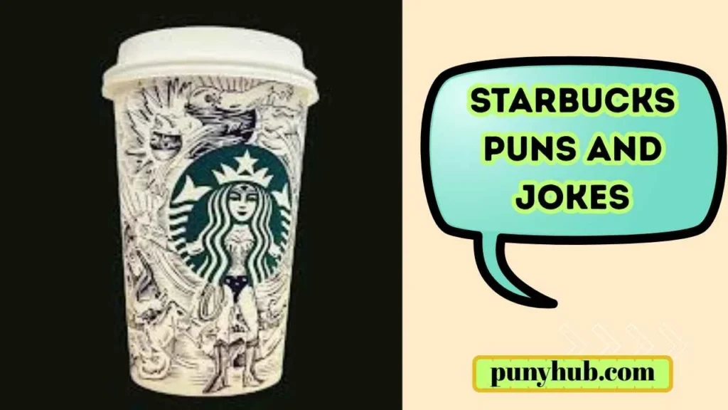 Funny Starbucks Puns for Coffee Lovers