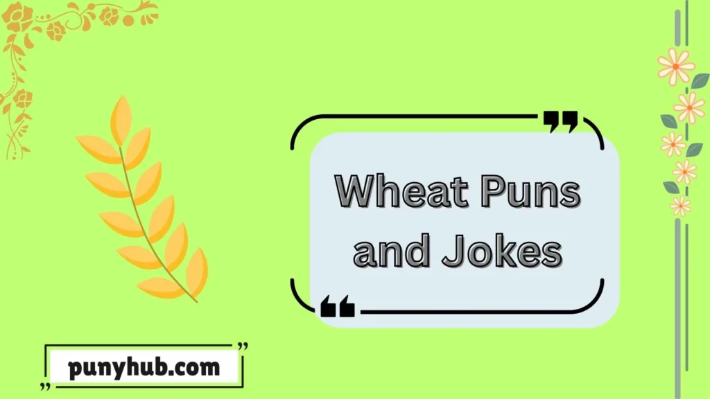 Funny Wheat Puns for Instagram