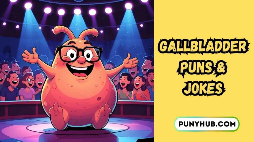 Gallbladder Puns & Jokes