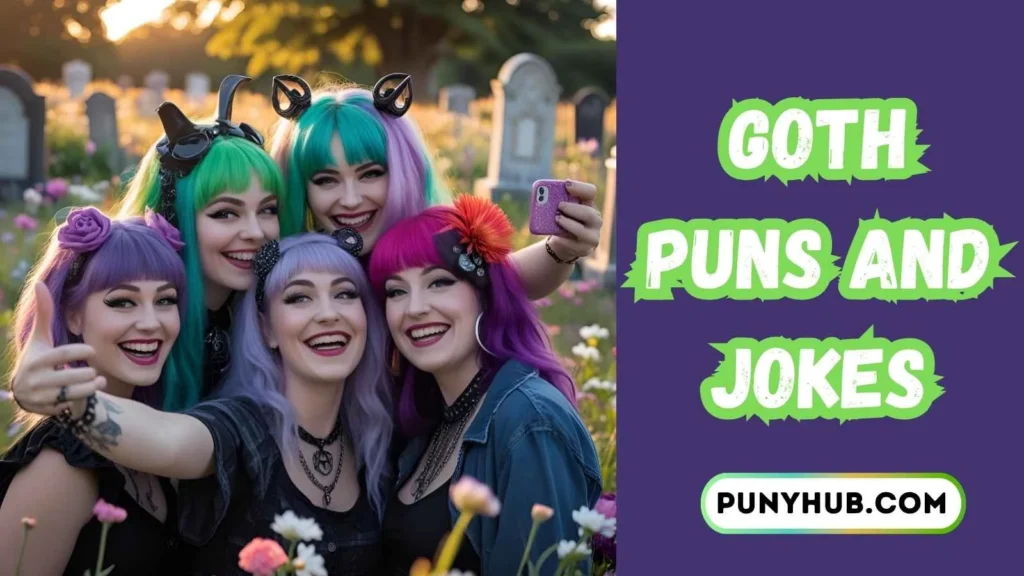 Goth Puns for Friends