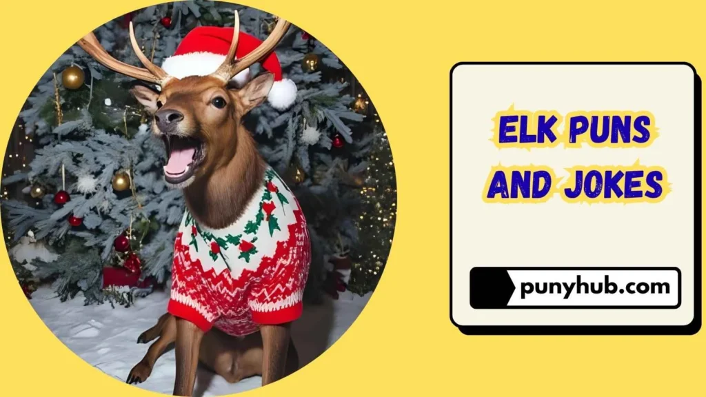 Holiday Elk Puns 