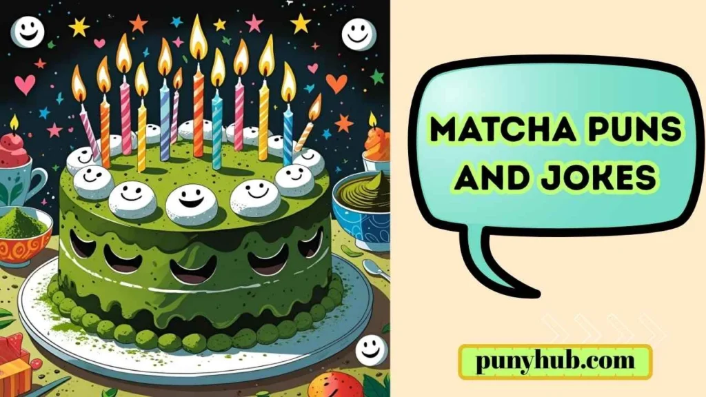 Matcha Puns for Birthdays