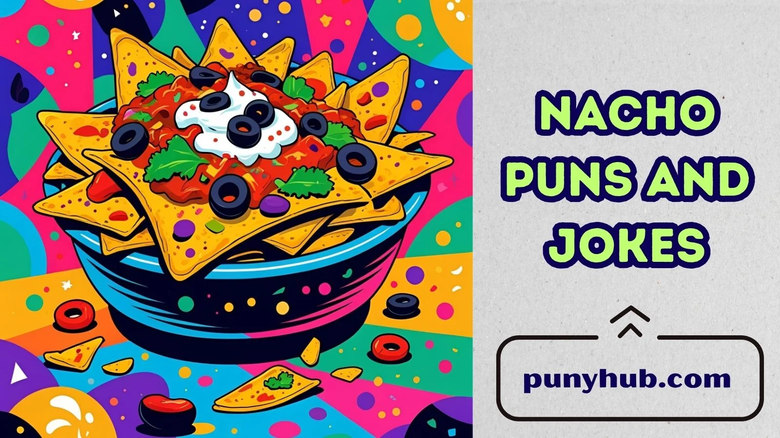 Nacho Puns and Jokes