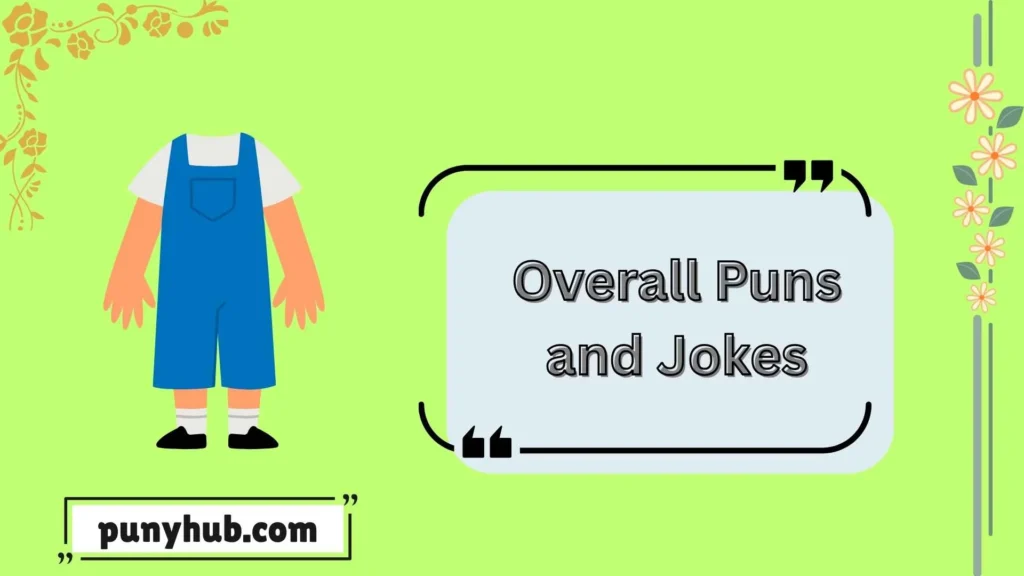 Overall Puns and Jokes