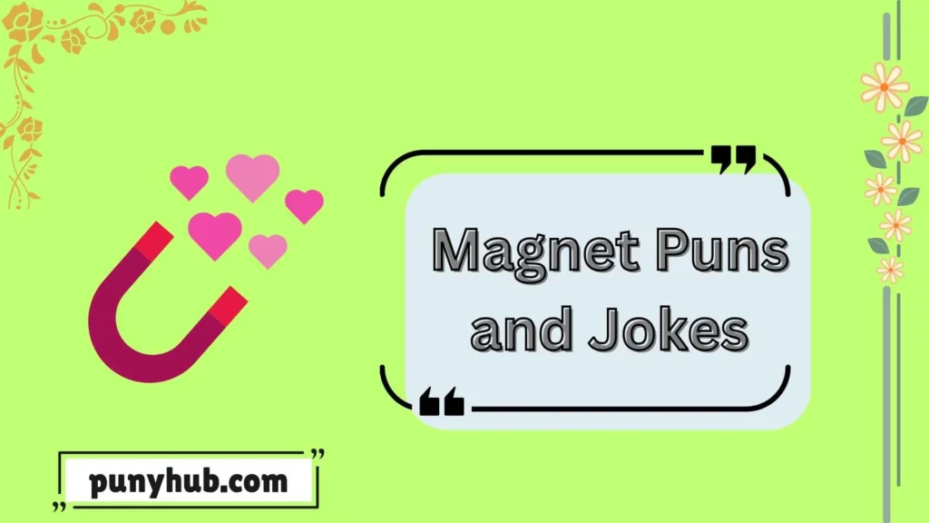 Romantic Magnet Puns and jokes for Couples