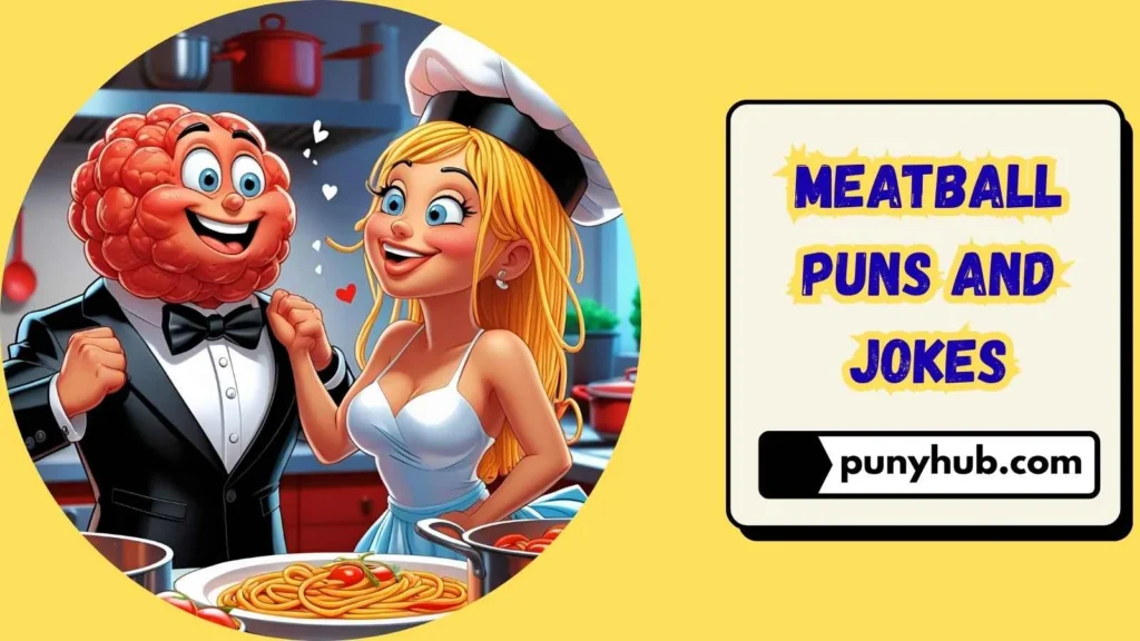 Romantic Meatball Puns