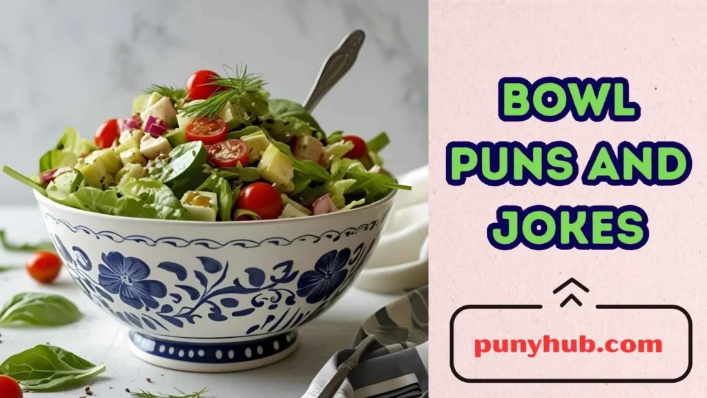 Salad Bowl Puns