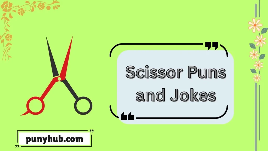 Sharp One-Liner Scissor puns and Jokes