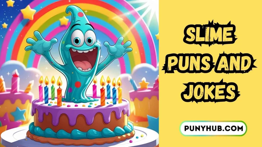 Slime Birthday Puns