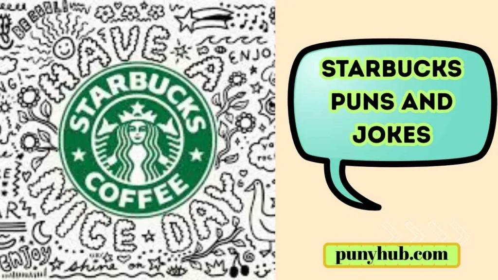 Starbucks Puns and Jokes