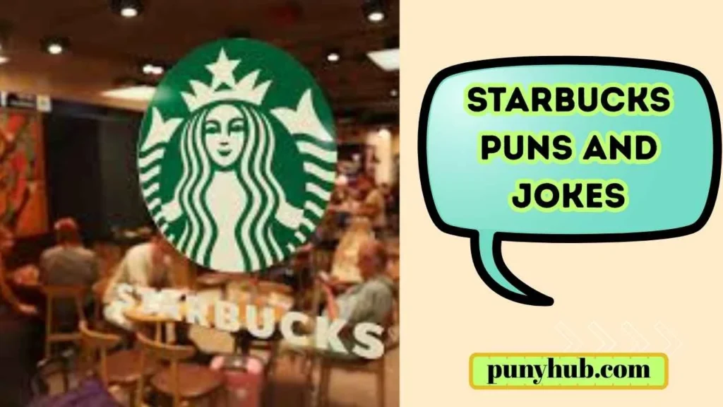 Starbucks Puns for Friends