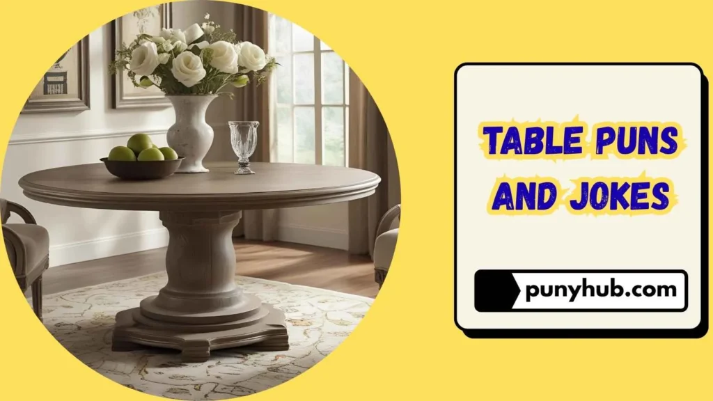 Table Puns and Jokes