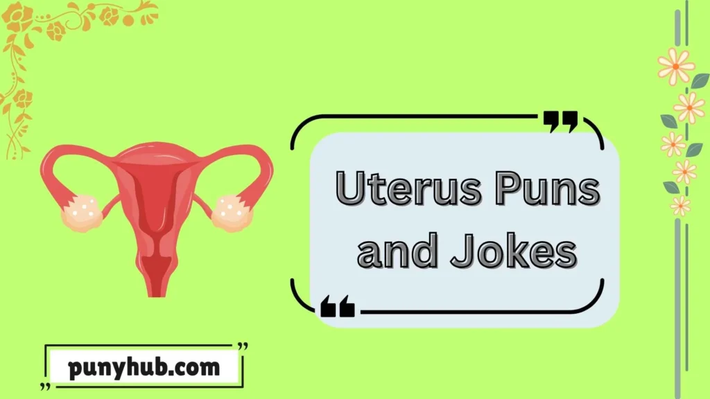 Uterus Puns and Jokes