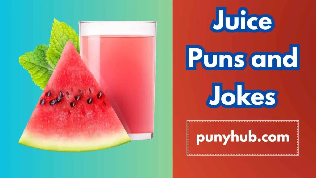 Watermelon Juice Puns