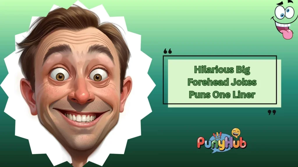  Big Forehead Jokes for Captions