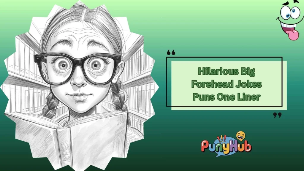 Big Forehead Jokes for Girls