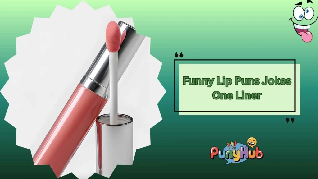 Classy Lip Gloss Puns