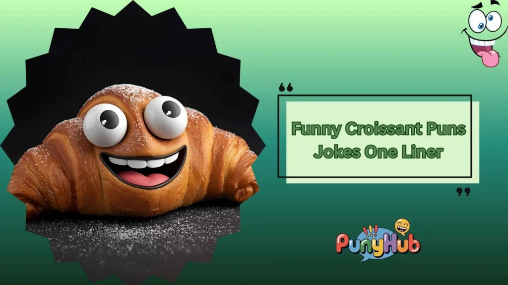 Croissant Puns for Foodies