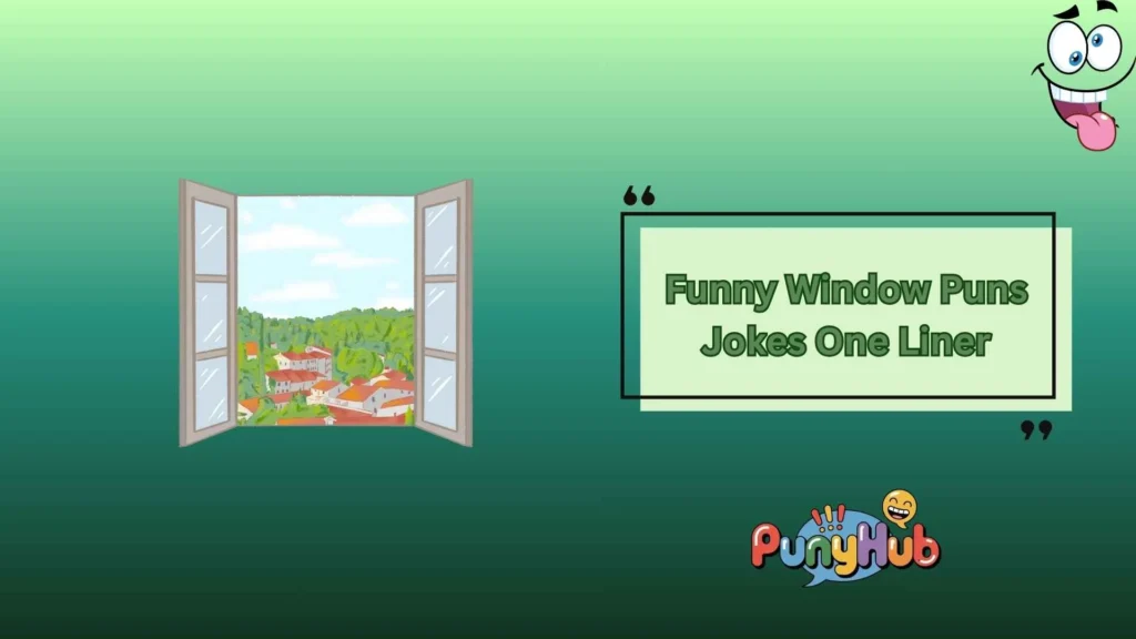 Discover Hilarious Window Puns