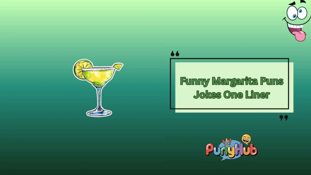 Enter Funny Margarita Puns Jokes One Liner Humor