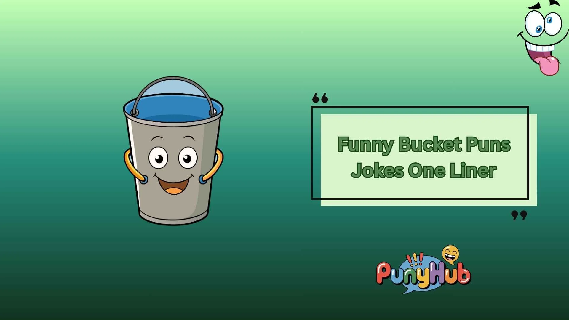Funny Bucket Puns Jokes One Liner
