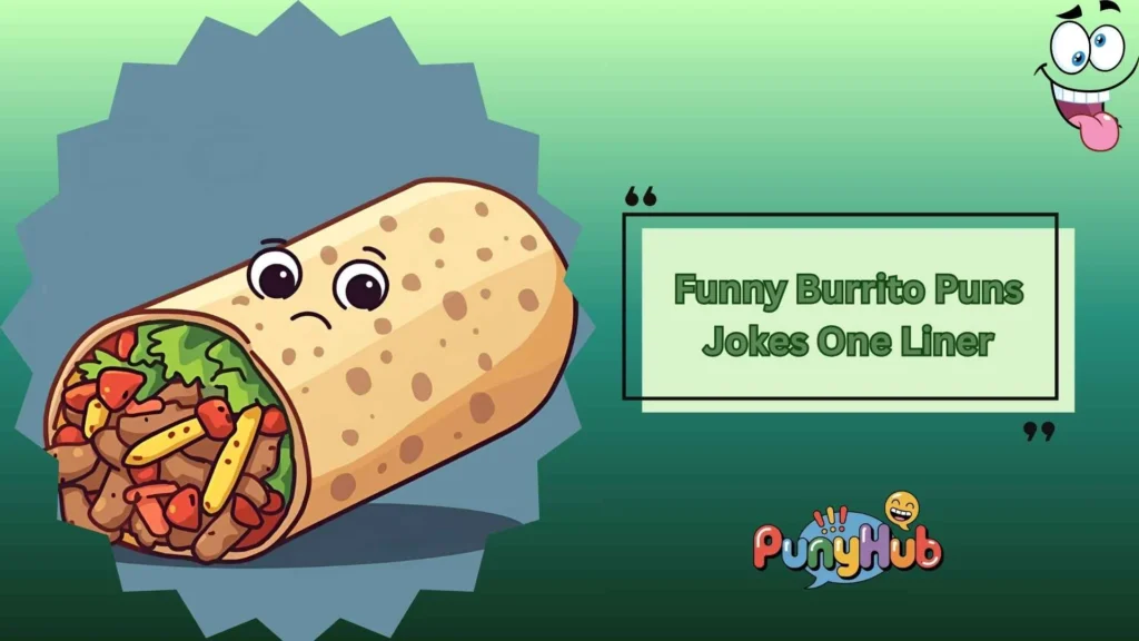  Funny Burrito Puns for Instagram Captions