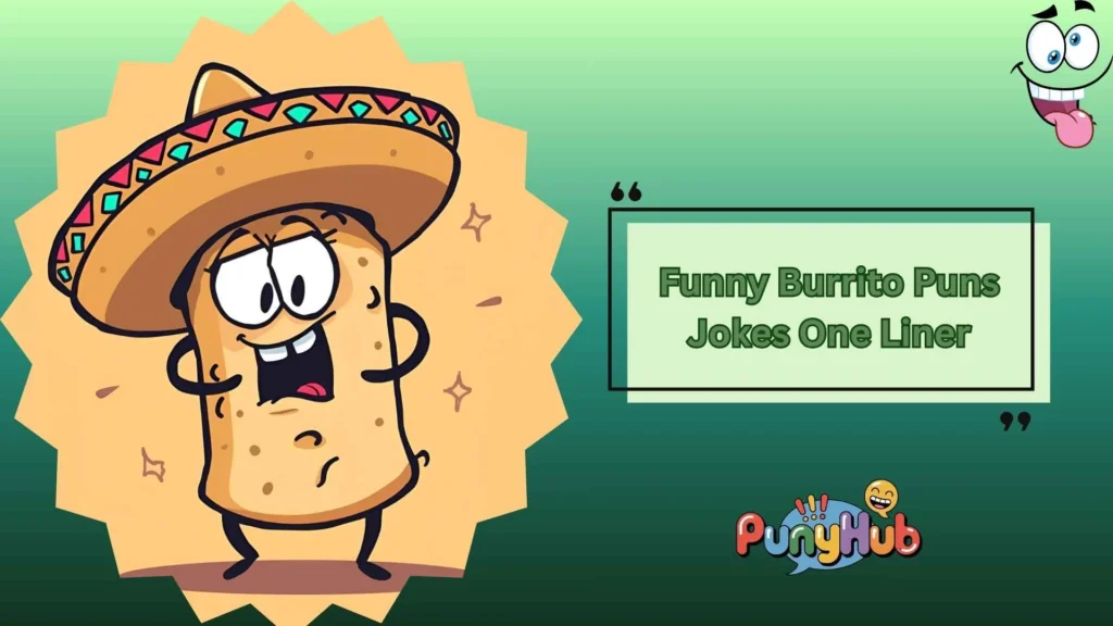 Funny Burrito Puns Jokes One Liner