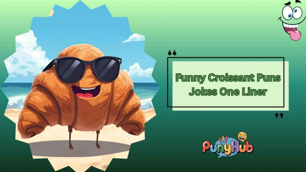 Funny Croissant Puns Jokes One Liner