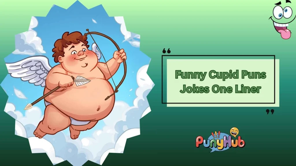 Funny Cupid Puns Jokes One Liner