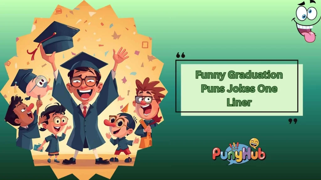 Funny Graduation Puns Jokes One Liner