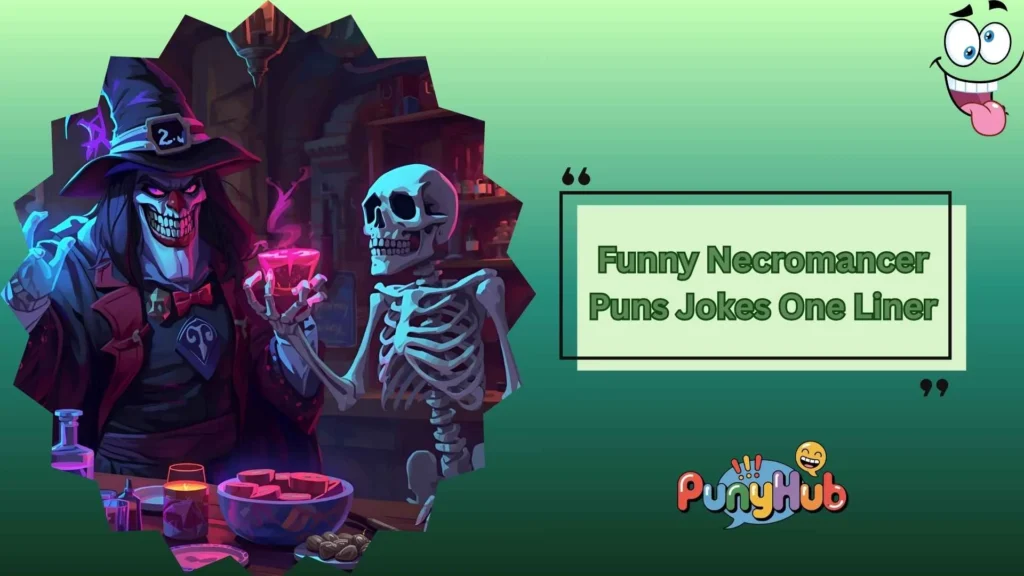  Funny Necromancer Pickup Lines