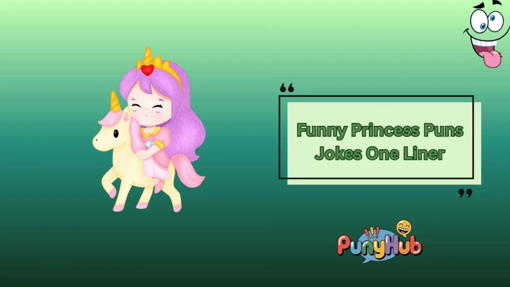 Funny Princess Puns Jokes One Liner