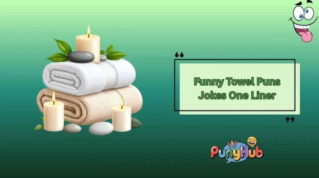 Funny Towel Puns Jokes One Liner