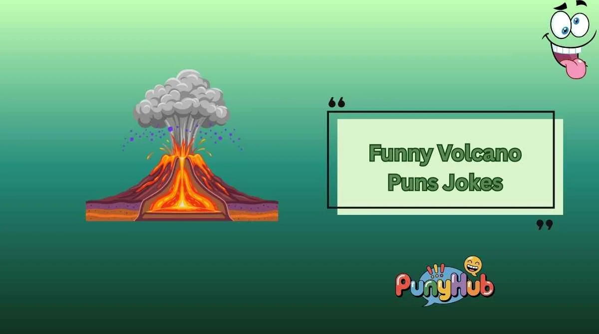 Funny Volcano Puns Jokes