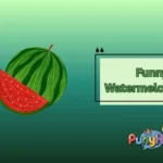 Funny Watermelon Puns