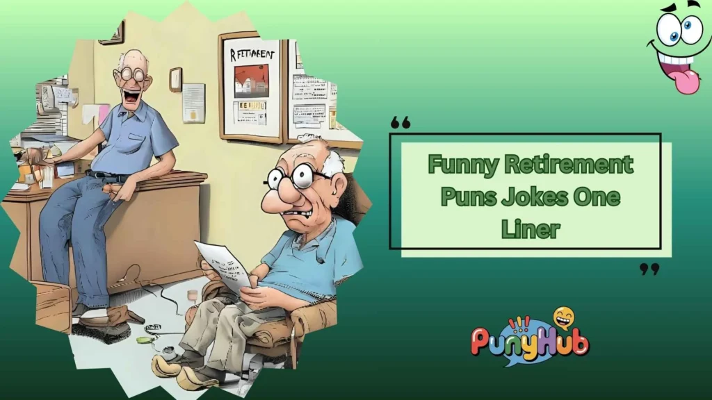 Hilarious Retirement One-Liners